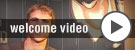 Welcome Video
